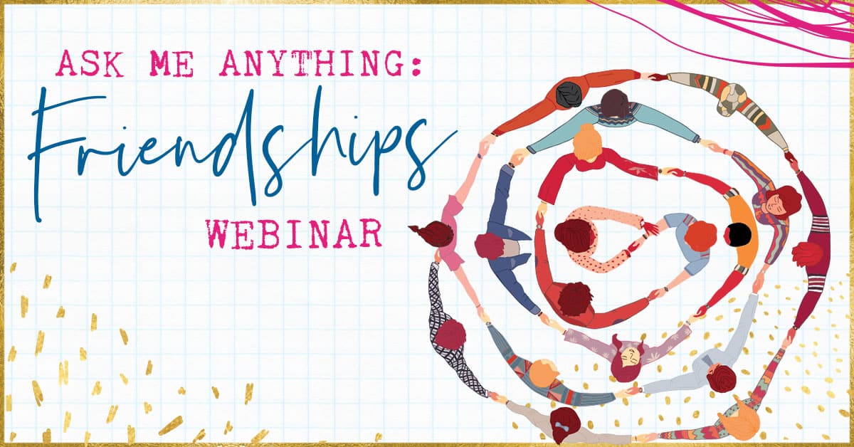Ask Me Anything_ Friendships Webinar Feature Img