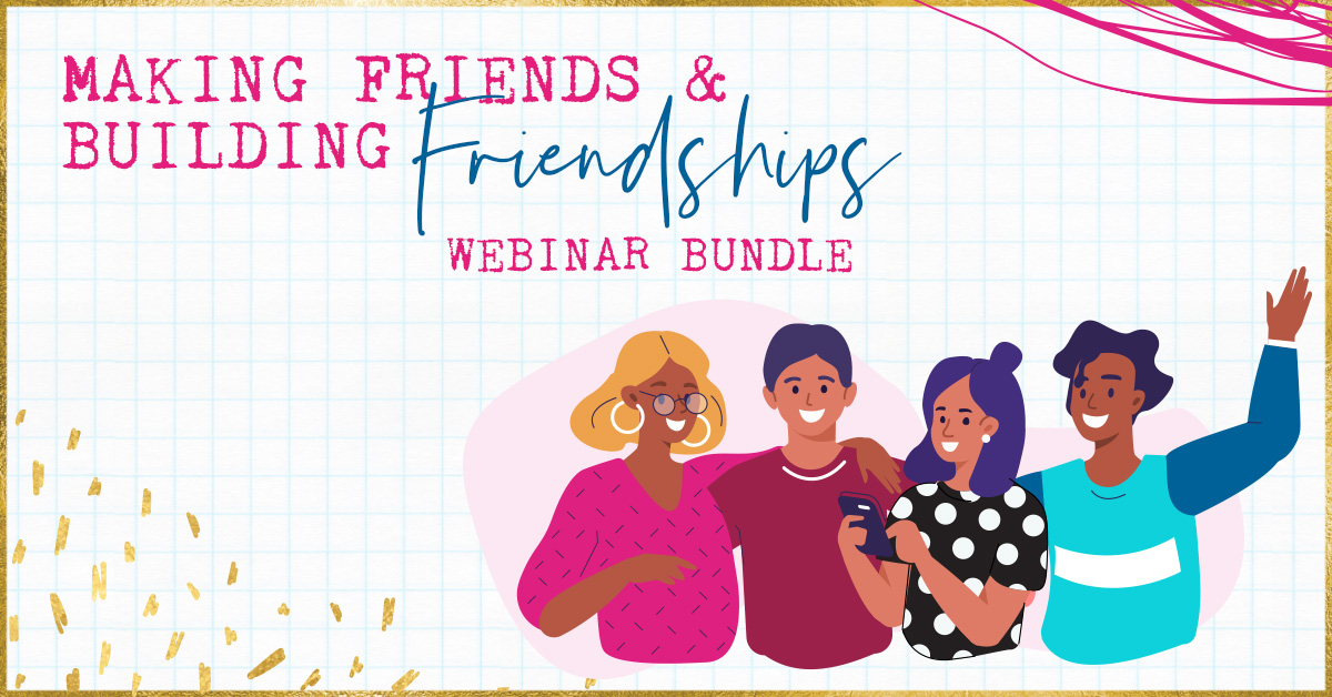 MakingFriends+BuildingFriendships Webinar Bundle Featureimg